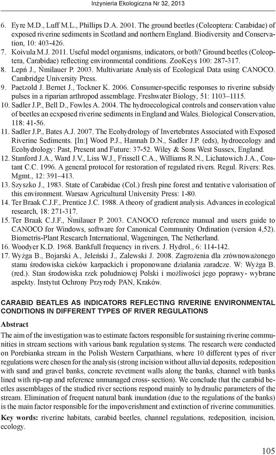 Multivariate Analysis of Ecological Data using CANOCO. Cambridge University Press. 9. Paetzold J. Bernet J., Tockner K. 006.