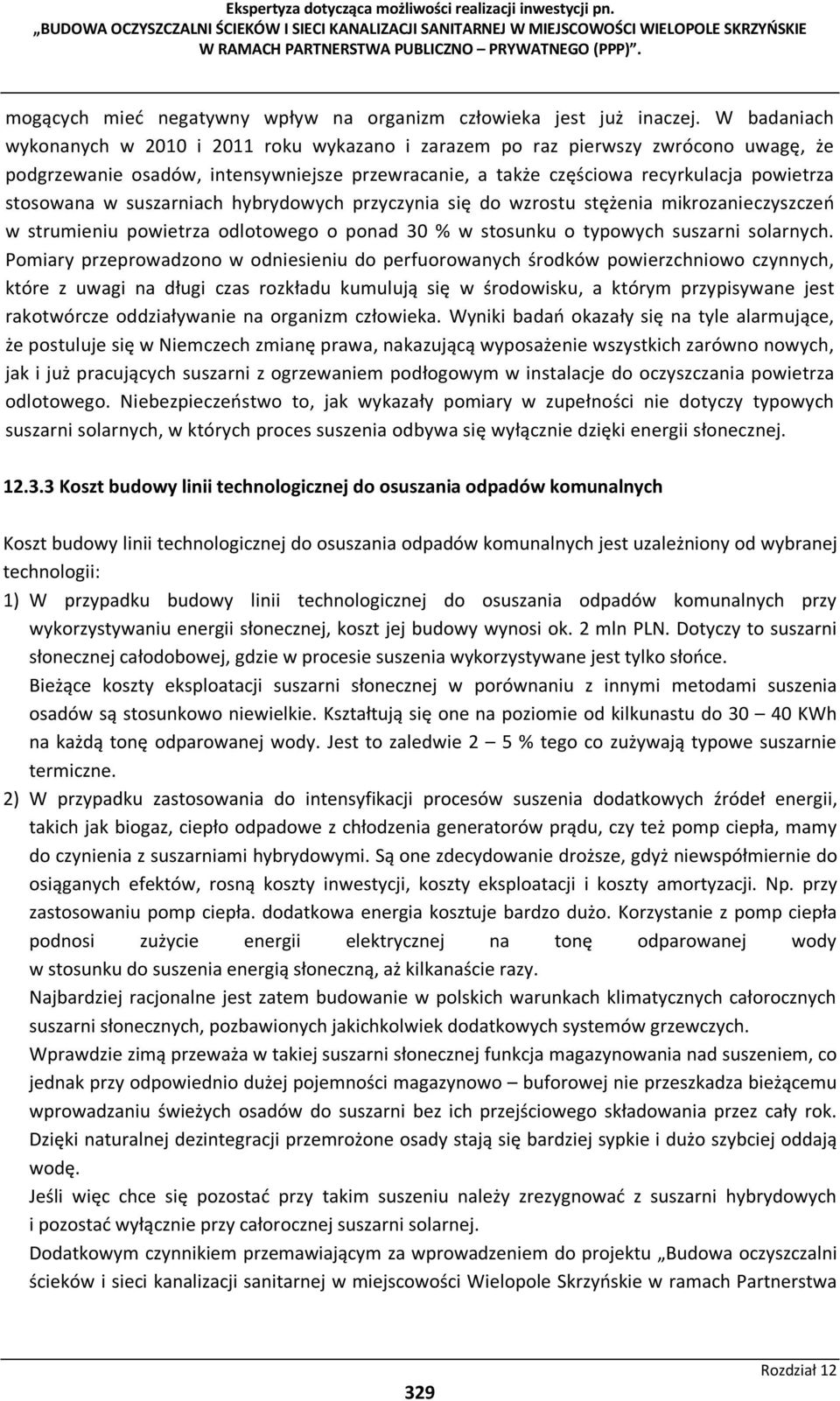 suszarniach hybrydowych przyczynia się do wzrostu stężenia mikrozanieczyszczeń w strumieniu powietrza odlotowego o ponad 30 % w stosunku o typowych suszarni solarnych.