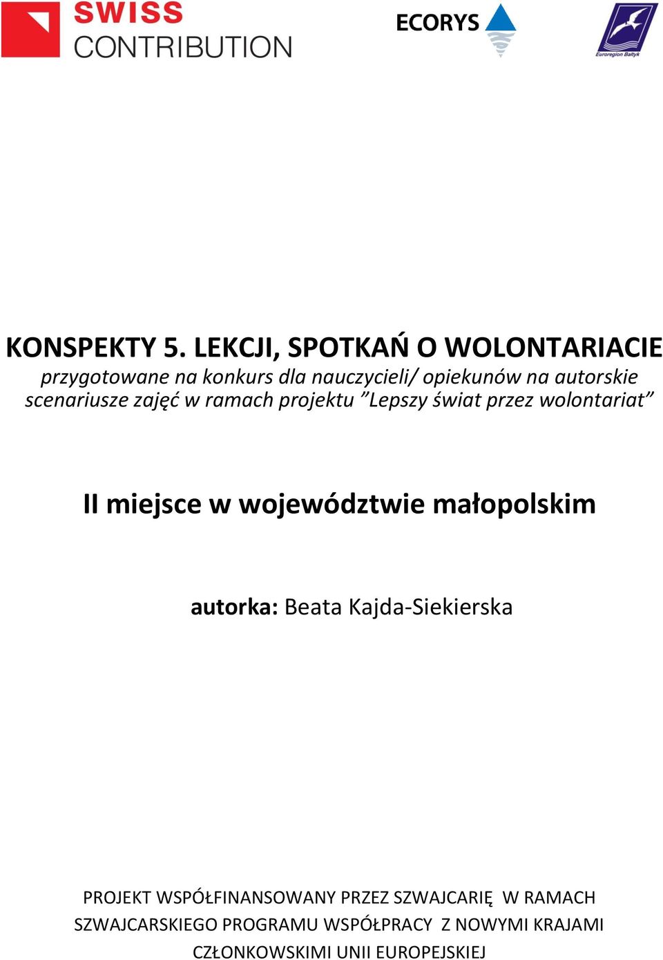 autorskie scenariusze zajęć w ramach projektu Lepszy świat przez wolontariat II miejsce w