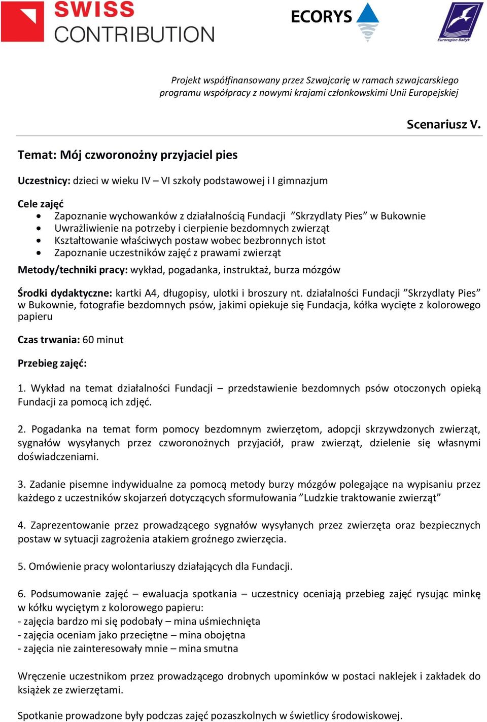 burza mózgów Scenariusz V. Środki dydaktyczne: kartki A4, długopisy, ulotki i broszury nt.