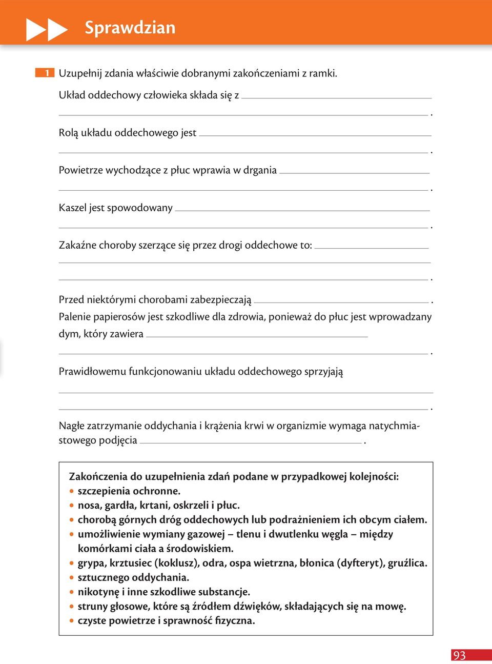 Przed niektórymi chorobami zabezpieczają. Palenie papierosów jest szkodliwe dla zdrowia, ponieważ do płuc jest wprowadzany dym, który zawiera.