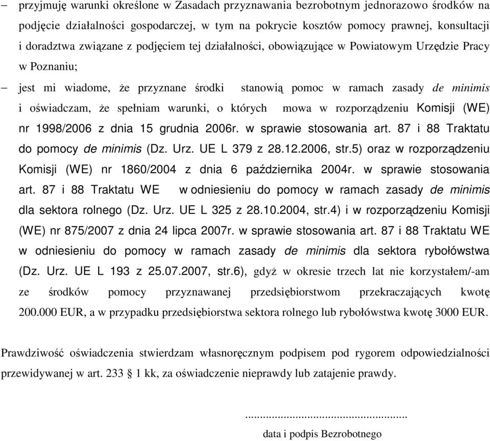 których mowa w rozporządzeniu Komisji (WE) nr 1998/2006 z dnia 15 grudnia 2006r. w sprawie stosowania art. 87 i 88 Traktatu do pomocy de minimis (Dz. Urz. UE L 379 z 28.12.2006, str.