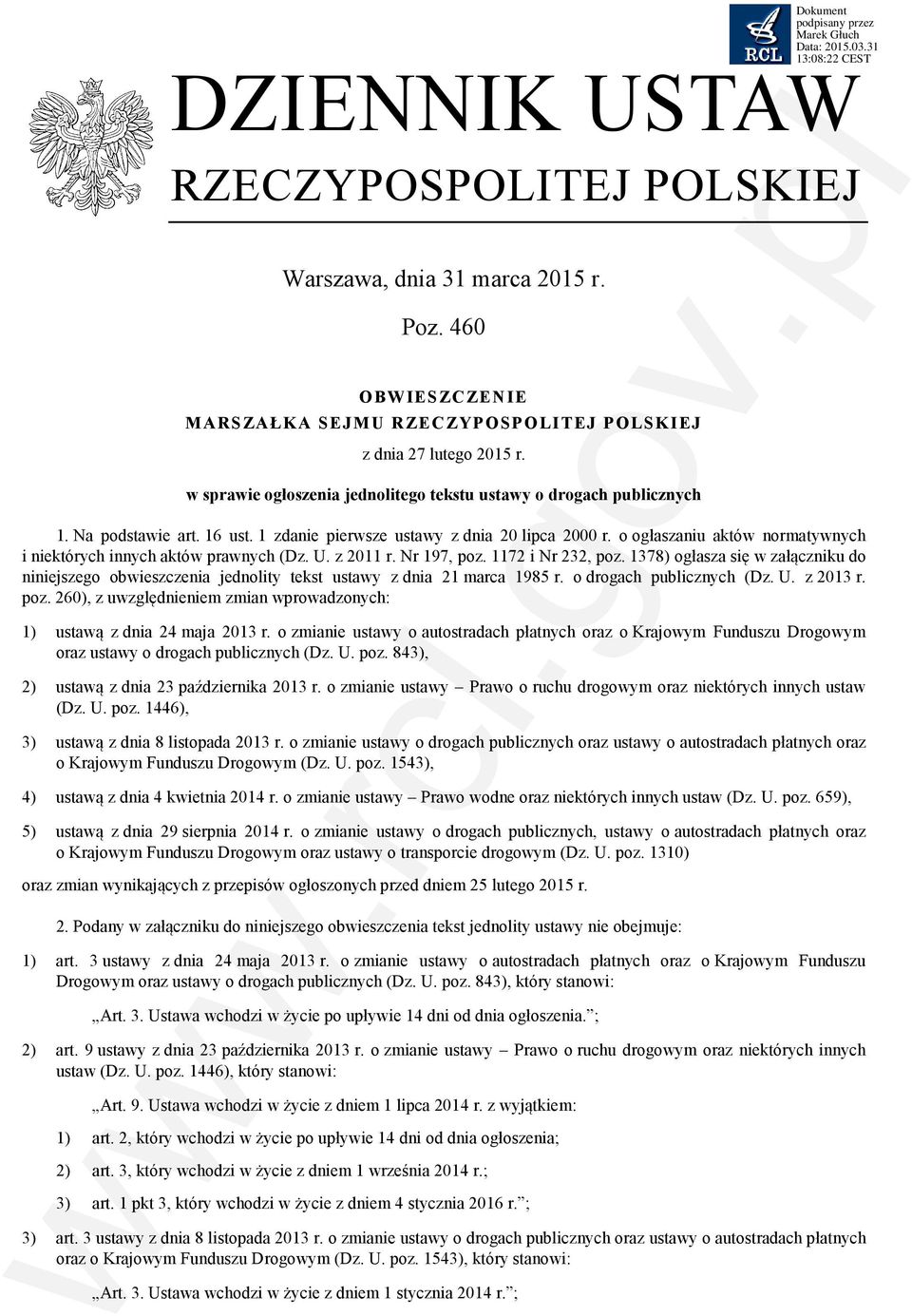 o ogłaszaniu aktów normatywnych i niektórych innych aktów prawnych (Dz. U. z 2011 r. Nr 197, poz. 1172 i Nr 232, poz.