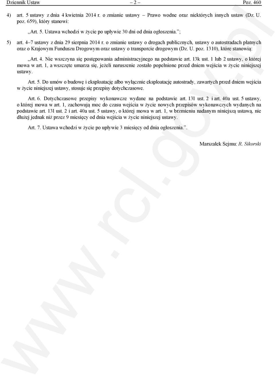 1310), które stanowią: Art. 4. Nie wszczyna się postępowania administracyjnego na podstawie art. 13k ust. 1 lub 2 ustawy, o której mowa w art.