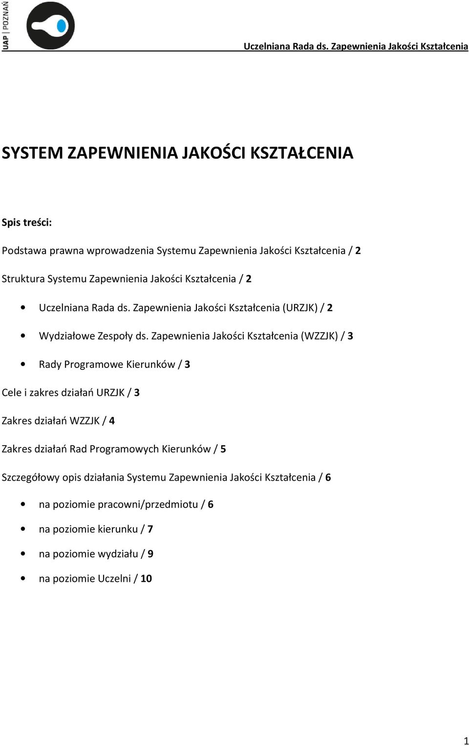 Systemu Zapewnienia Jakości Kształcenia / 2  Zapewnienia Jakości Kształcenia () / 2 Wydziałowe Zespoły ds.