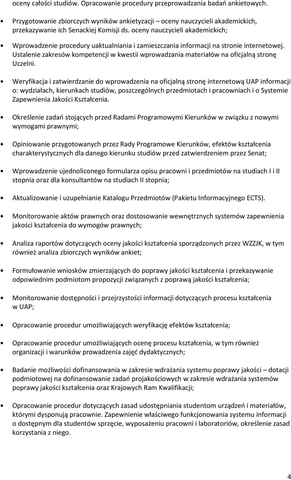 Ustalenie zakresów kompetencji w kwestii wprowadzania materiałów na oficjalną stronę Uczelni.