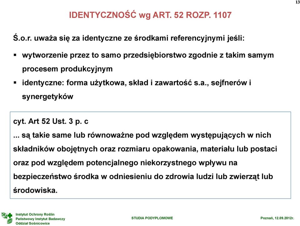 produkcyjnym identyczne: forma użytkowa, skład i zawartość s.a., sejfnerów i synergetyków cy