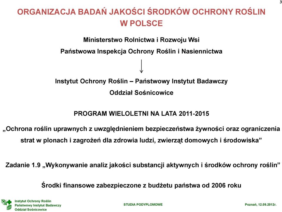 bezpieczeństwa żywności oraz ograniczenia strat w plonach i zagrożeń dla zdrowia ludzi, zwierząt domowych i środowiska