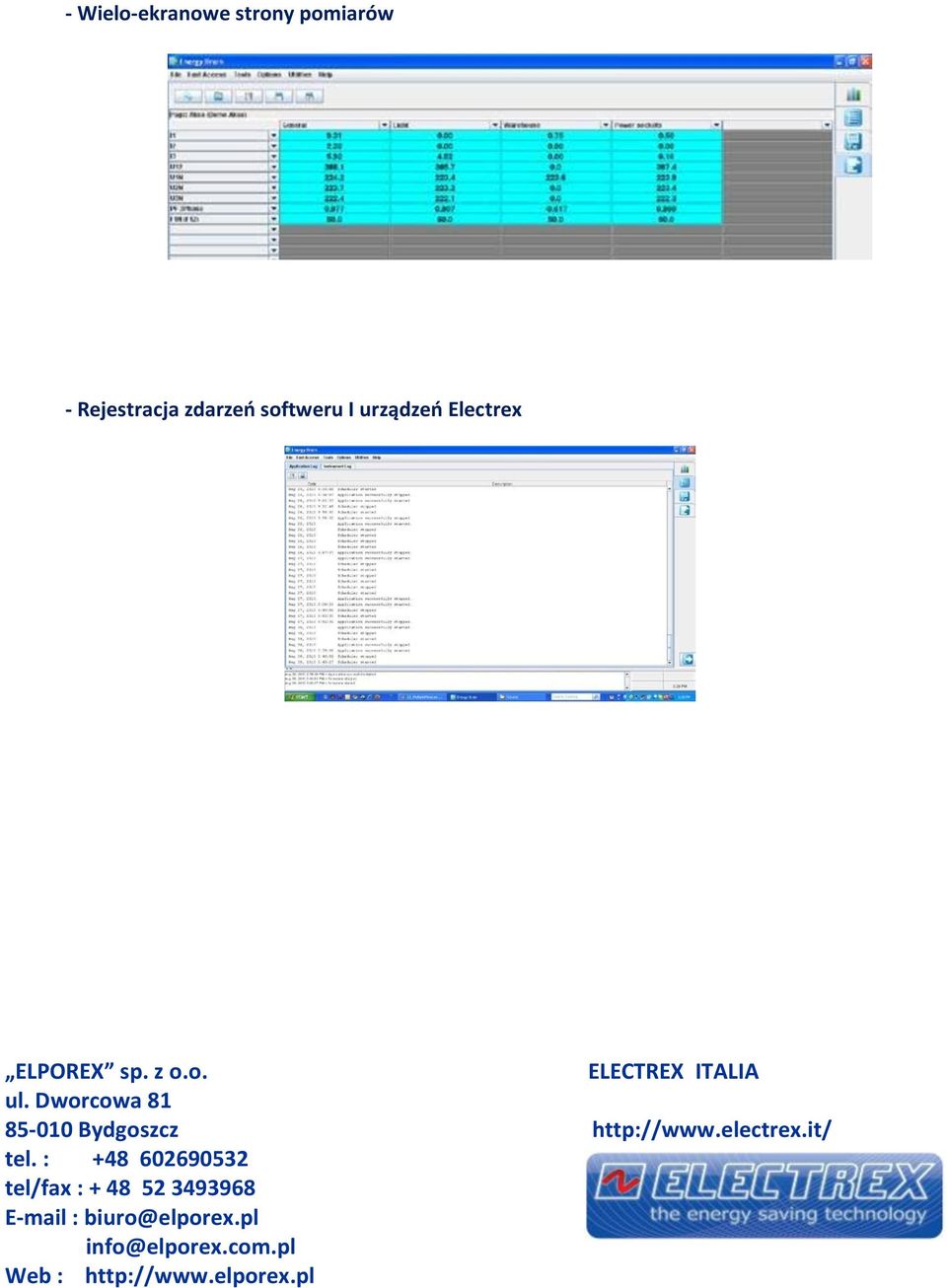 Dworcowa 81 85-010 Bydgoszcz http://www.electrex.it/ tel.