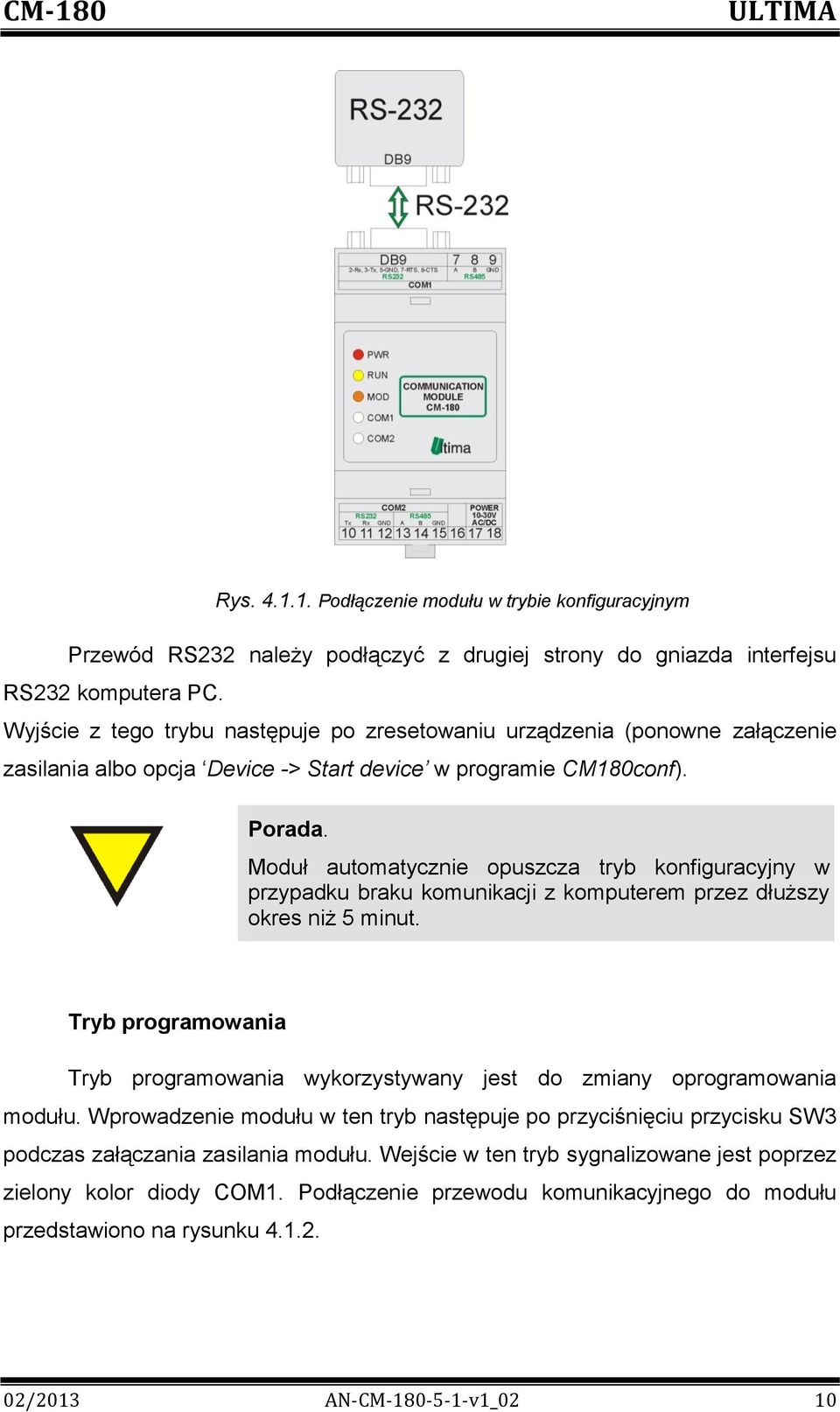 Moduł automatycznie opuszcza tryb konfiguracyjny w przypadku braku komunikacji z komputerem przez dłuższy okres niż 5 minut.
