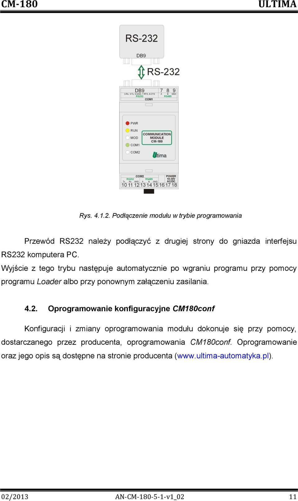 Oprogramowanie konfiguracyjne CM180conf Konfiguracji i zmiany oprogramowania modułu dokonuje się przy pomocy, dostarczanego przez producenta,