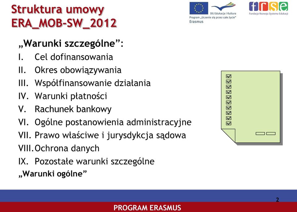 Rachunek bankowy VI. Ogólne postanowienia administracyjne VII.