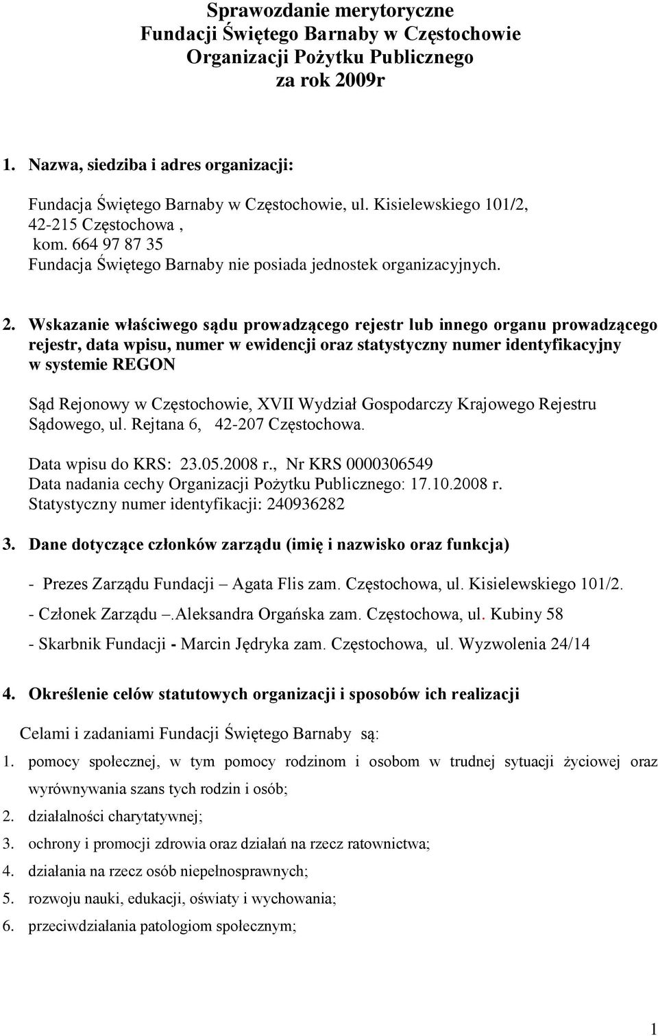 Wskazanie właściwego sądu prowadzącego rejestr lub innego organu prowadzącego rejestr, data wpisu, numer w ewidencji oraz statystyczny numer identyfikacyjny w systemie REGON Sąd Rejonowy w