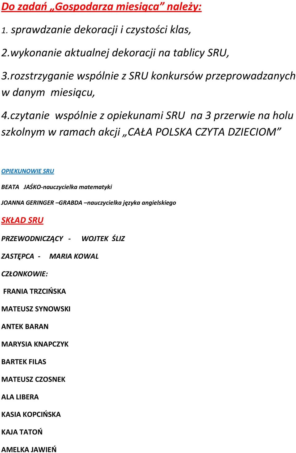 czytanie wspólnie z opiekunami SRU na 3 przerwie na holu szkolnym w ramach akcji CAŁA POLSKA CZYTA DZIECIOM OPIEKUNOWIE SRU BEATA JAŚKO-nauczycielka matematyki