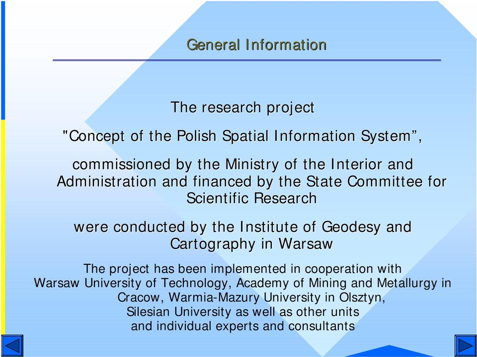 and Cartography in Warsaw The project has been implemented in cooperation with Warsaw University of Technology, Academy of Mining and