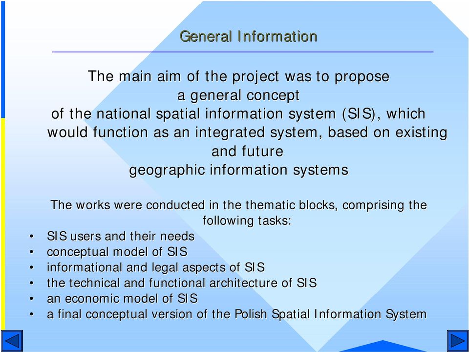 thematic blocks, comprising the following tasks: SIS users and their needs conceptual model of SIS informational and legal aspects of