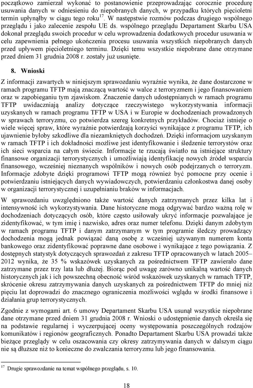 wspólnego przeglądu Departament Skarbu USA dokonał przeglądu swoich procedur w celu wprowadzenia dodatkowych procedur usuwania w celu zapewnienia pełnego ukończenia procesu usuwania wszystkich