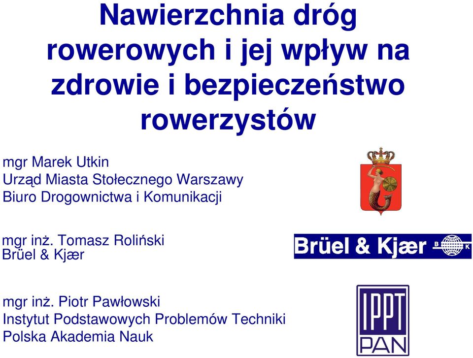 Drogownictwa i Komunikacji mgr inŝ.
