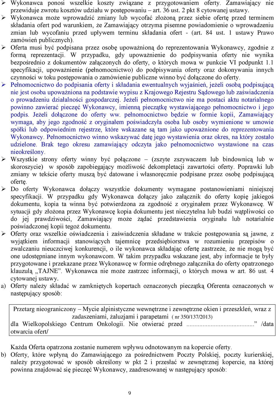 przed upływem terminu składania ofert - (art. 84 ust. 1 ustawy Prawo zamówień publicznych).
