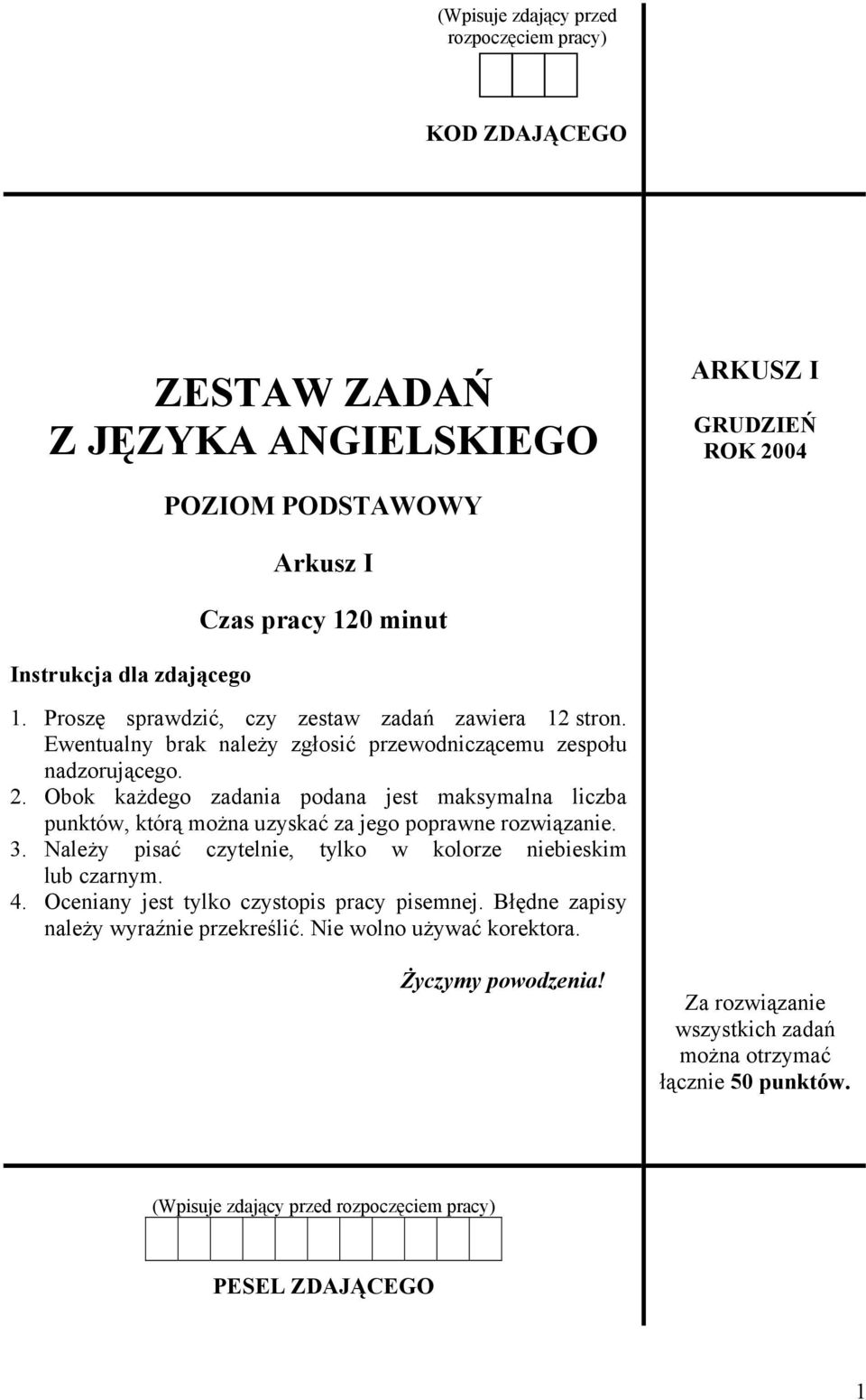 Obok każdego zadania podana jest maksymalna liczba punktów, którą można uzyskać za jego poprawne rozwiązanie. 3. Należy pisać czytelnie, tylko w kolorze niebieskim lub czarnym. 4.