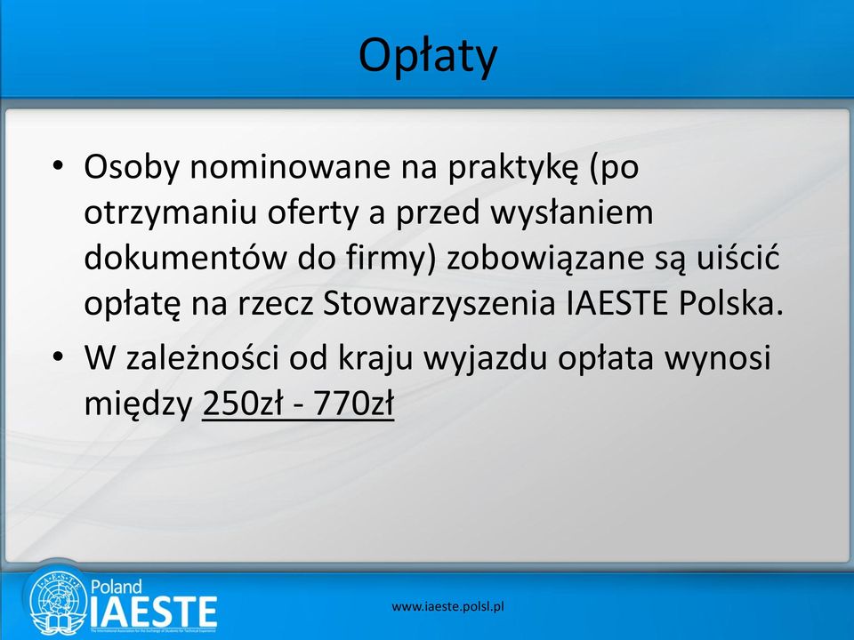 uiścić opłatę na rzecz Stowarzyszenia IAESTE Polska.