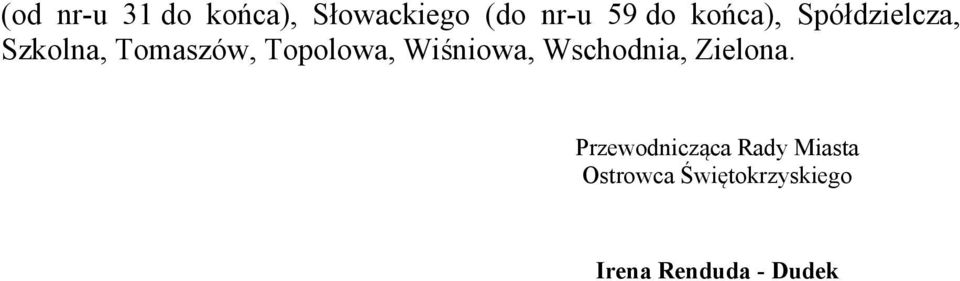 końca), Spółdzielcza, Szkolna,