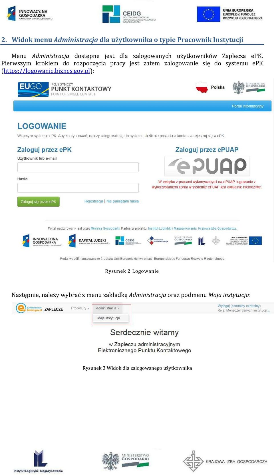 Pierwszym krokiem do rozpoczęcia pracy jest zatem zalogowanie się do systemu epk (https://logowanie.