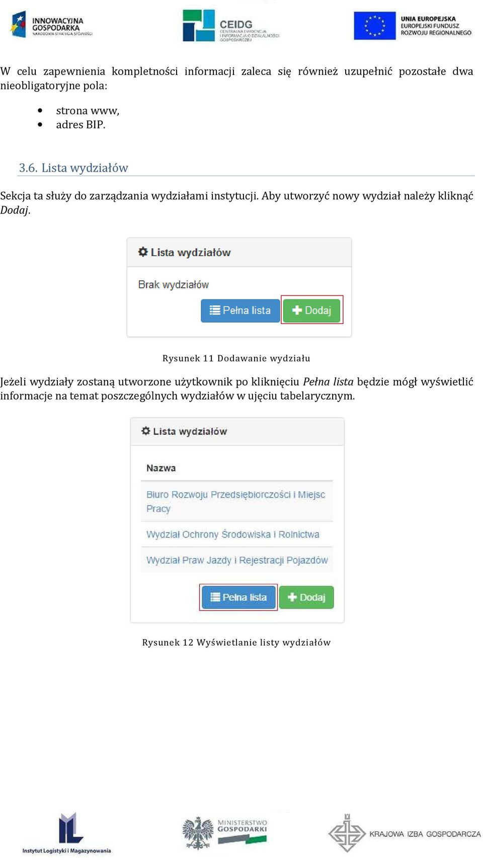 Aby utworzyć nowy wydział należy kliknąć Dodaj.