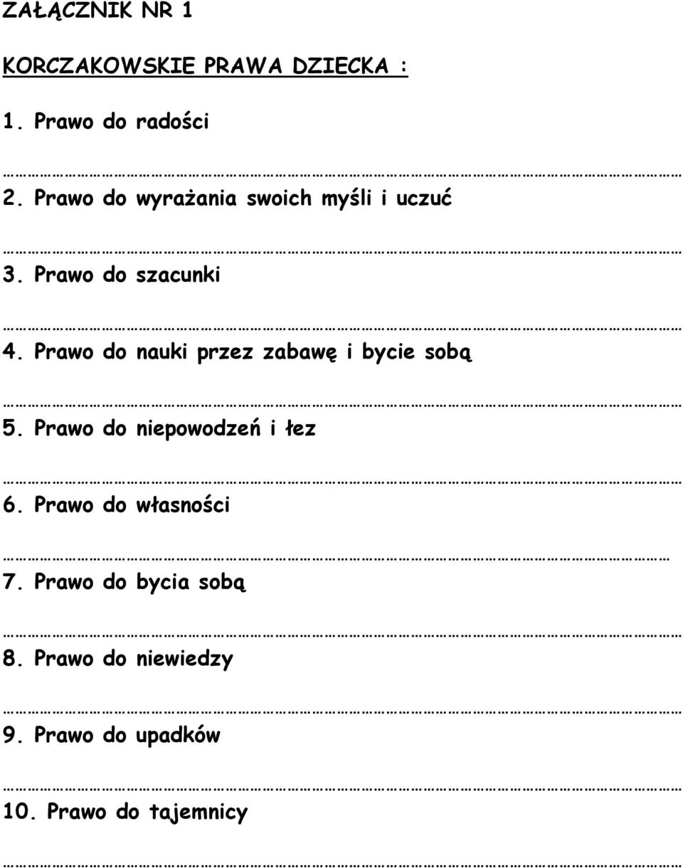 Prawo do nauki przez zabawę i bycie sobą 5. Prawo do niepowodzeń i łez 6.