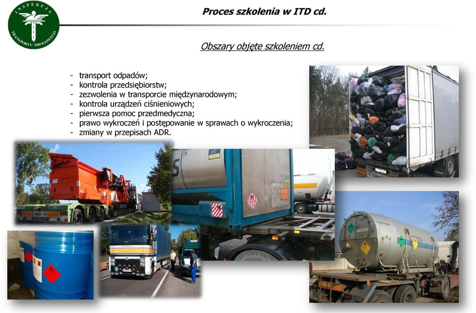 międzynarodowym; - kontrola urządzeń ciśnieniowych; - pierwsza pomoc