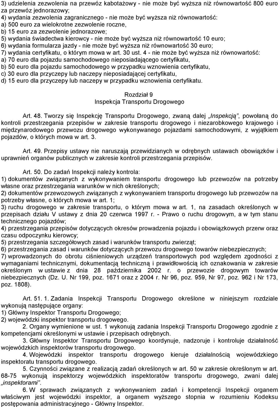 być wyższa niż równowartość 30 euro; 7) wydania certyfikatu, o którym mowa w art. 30 ust.