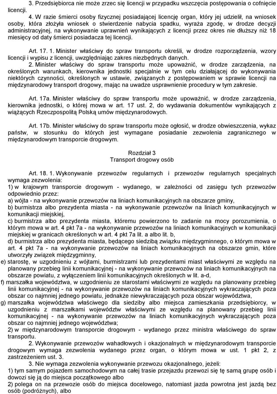 administracyjnej, na wykonywanie uprawnień wynikających z licencji przez okres nie dłuższy niż 18