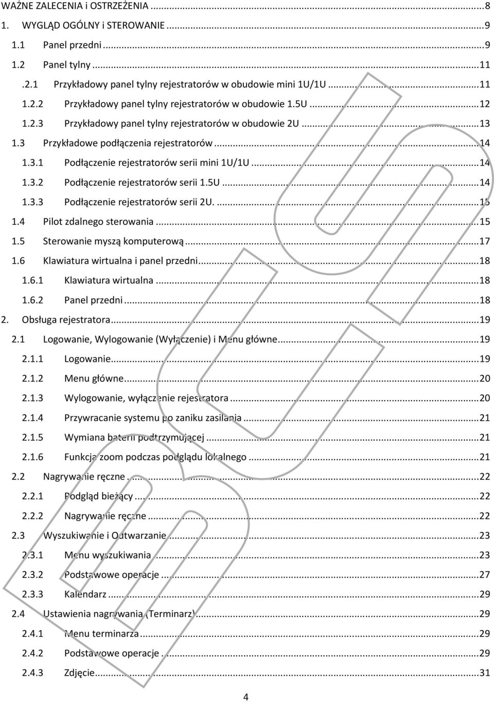 5U... 14 1.3.3 Podłączenie rejestratorów serii 2U.... 15 1.4 Pilot zdalnego sterowania... 15 1.5 Sterowanie myszą komputerową... 17 1.6 Klawiatura wirtualna i panel przedni... 18 1.6.1 Klawiatura wirtualna.