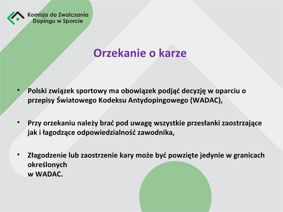 uwagę wszystkie przesłanki zaostrzające jak i łagodzące odpowiedzialność zawodnika,