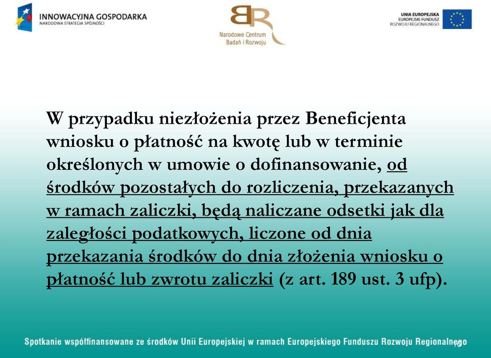 ramach zaliczki, będą naliczane odsetki jak dla zaległości podatkowych, liczone od dnia