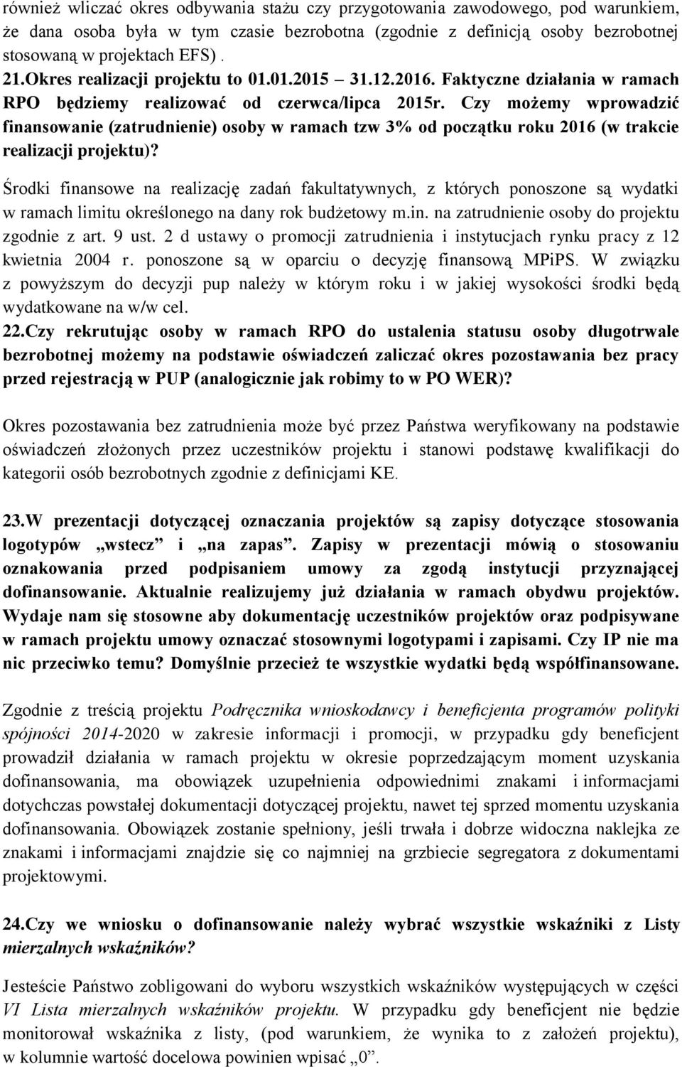 Czy możemy wprowadzić finansowanie (zatrudnienie) osoby w ramach tzw 3% od początku roku 2016 (w trakcie realizacji projektu)?