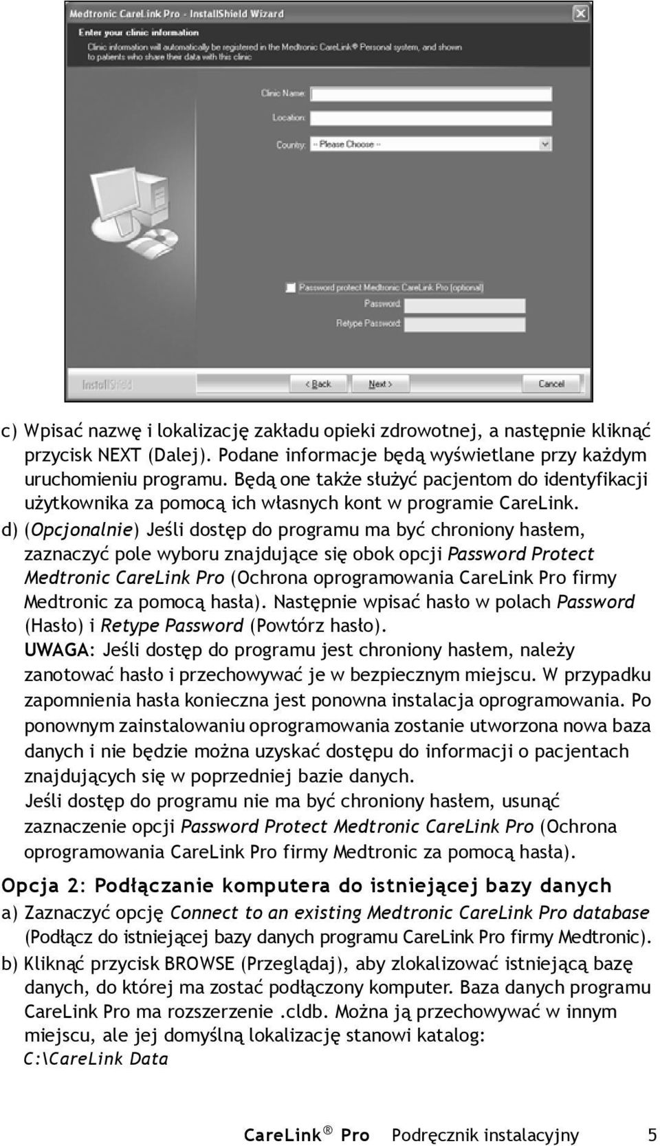 d) (Opcjonalnie) Jeśli dostęp do programu ma być chroniony hasłem, zaznaczyć pole wyboru znajdujące się obok opcji Password Protect Medtronic CareLink Pro (Ochrona oprogramowania CareLink Pro firmy