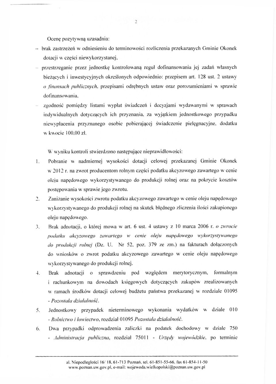 2 ustawy u finansach publicznych, dofinansowania, przepisami odrębnych ustaw oraz porozumieniami w sprawie zgodność pomiędzy listami wypłat świadczeń i decyzjami wydawanymi w sprawach indywidualnych