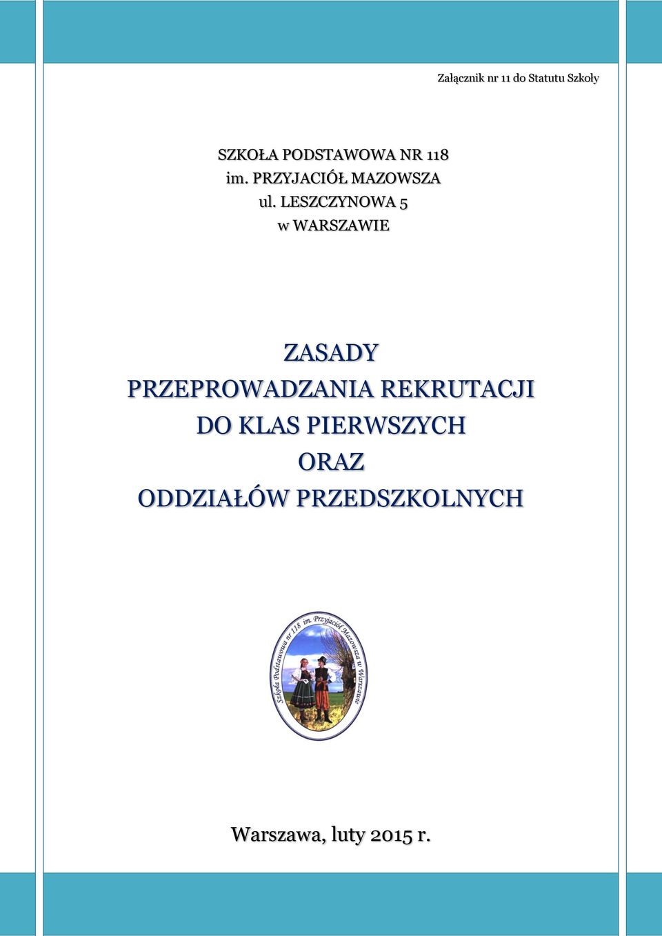 LESZCZYNOWA 5 w WARSZAWIE ZASADY PRZEPROWADZANIA