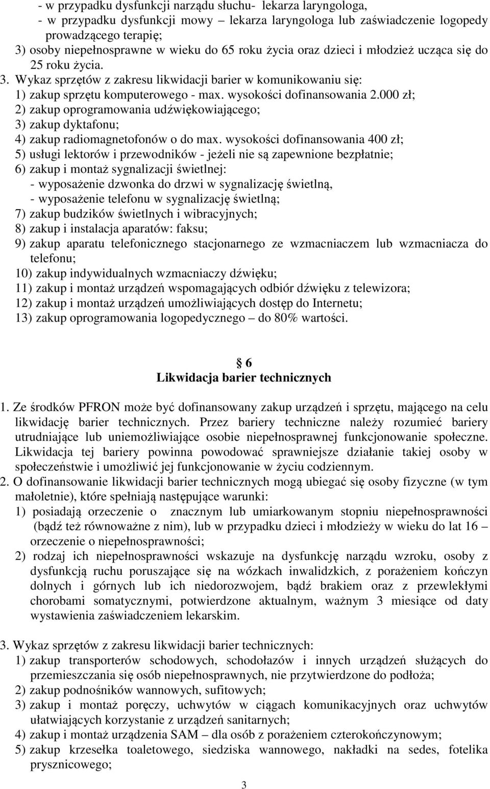 000 zł; 2) zakup oprogramowania udźwiękowiającego; 3) zakup dyktafonu; 4) zakup radiomagnetofonów o do max.