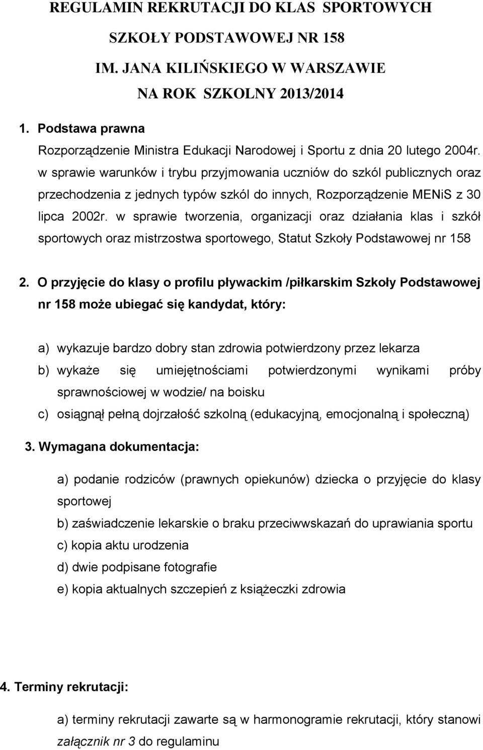 w sprawie warunków i trybu przyjmowania uczniów do szkól publicznych oraz przechodzenia z jednych typów szkól do innych, Rozporządzenie MENiS z 30 lipca 2002r.