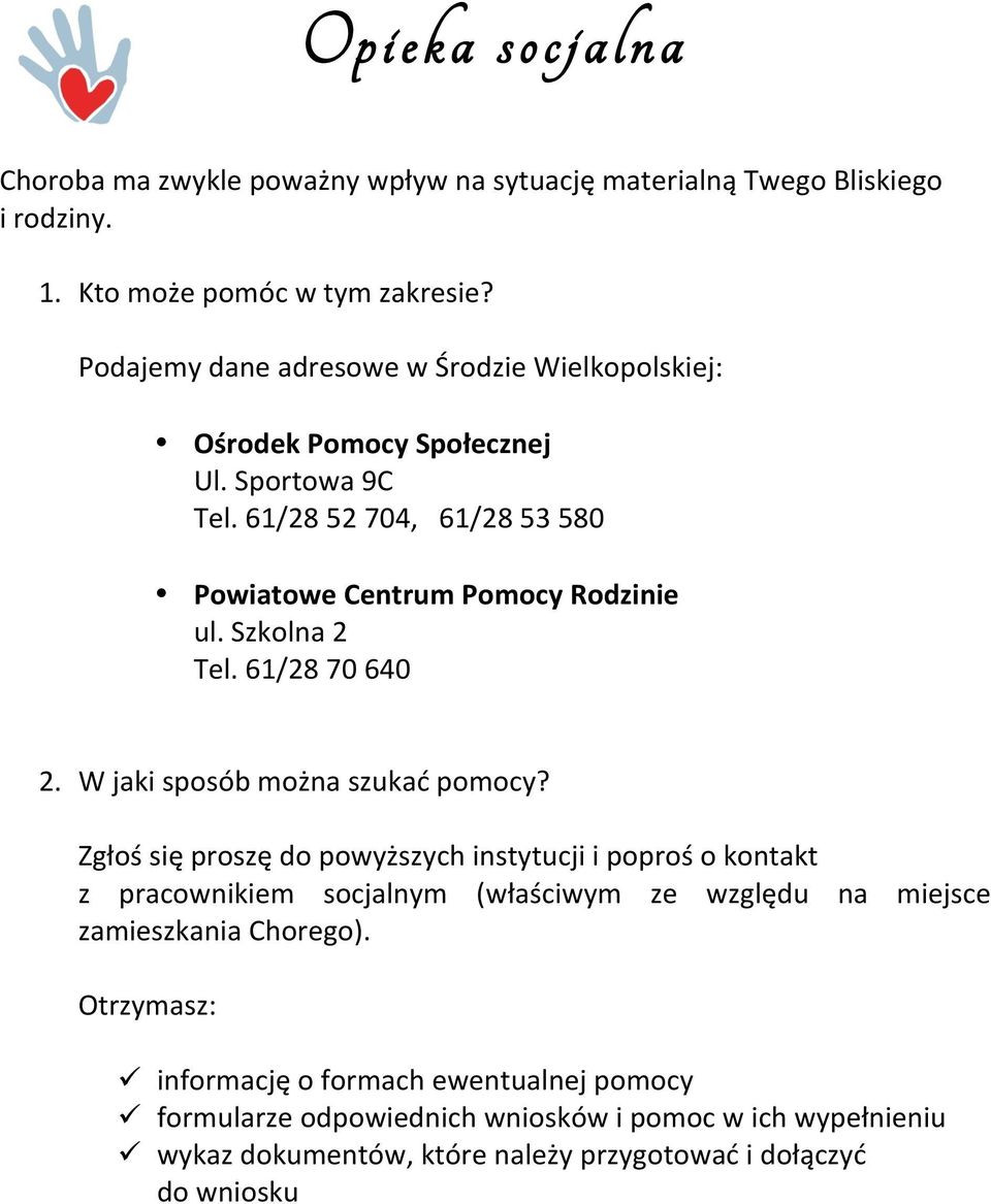 szkolna2$ Tel.61/2870640$ 2. Wjakisposóbmożnaszukaćpomocy?