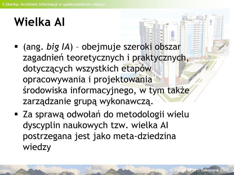 wszystkich etapów opracowywania i projektowania środowiska informacyjnego, w tym