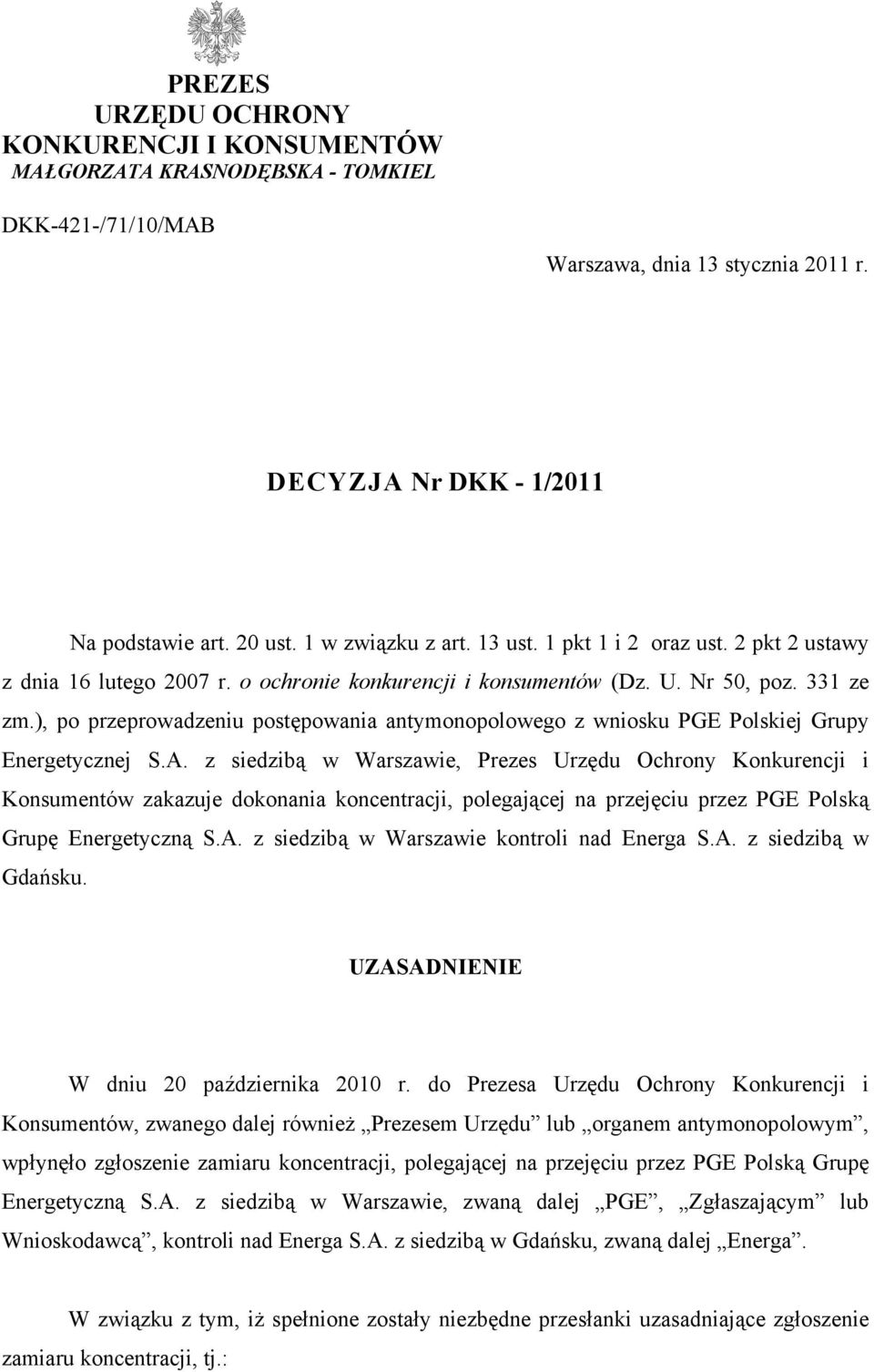 ), po przeprowadzeniu postępowania antymonopolowego z wniosku PGE Polskiej Grupy Energetycznej S.A.