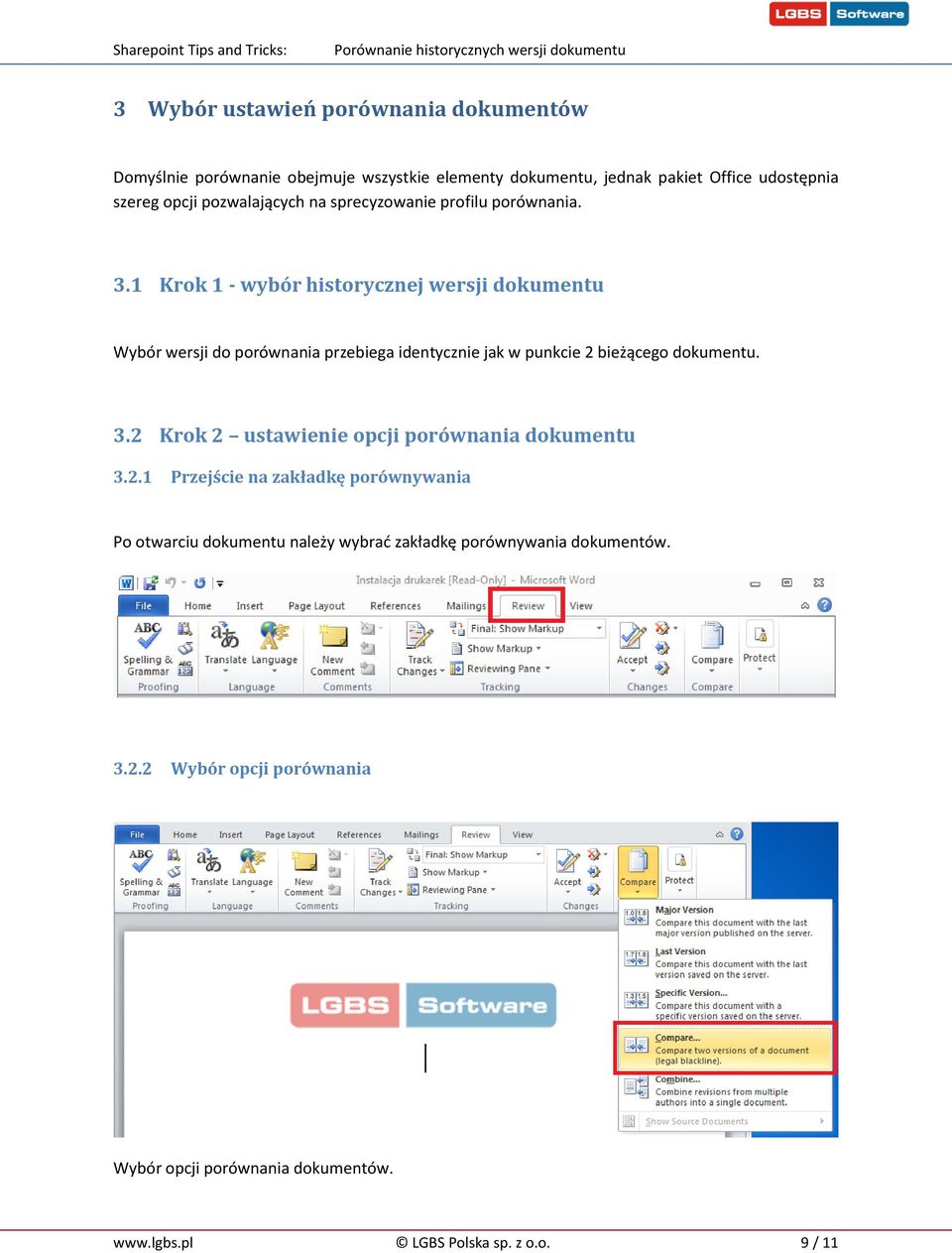 1 Krok 1 - wybór historycznej wersji dokumentu Wybór wersji do porównania przebiega identycznie jak w punkcie 2 bieżącego dokumentu. 3.