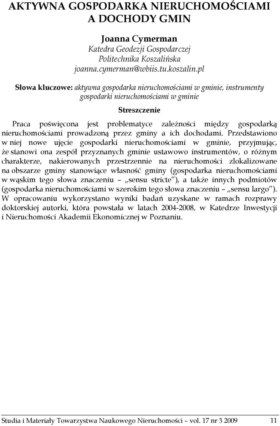 nieruchomościami prowadzoną przez gminy a ich dochodami.