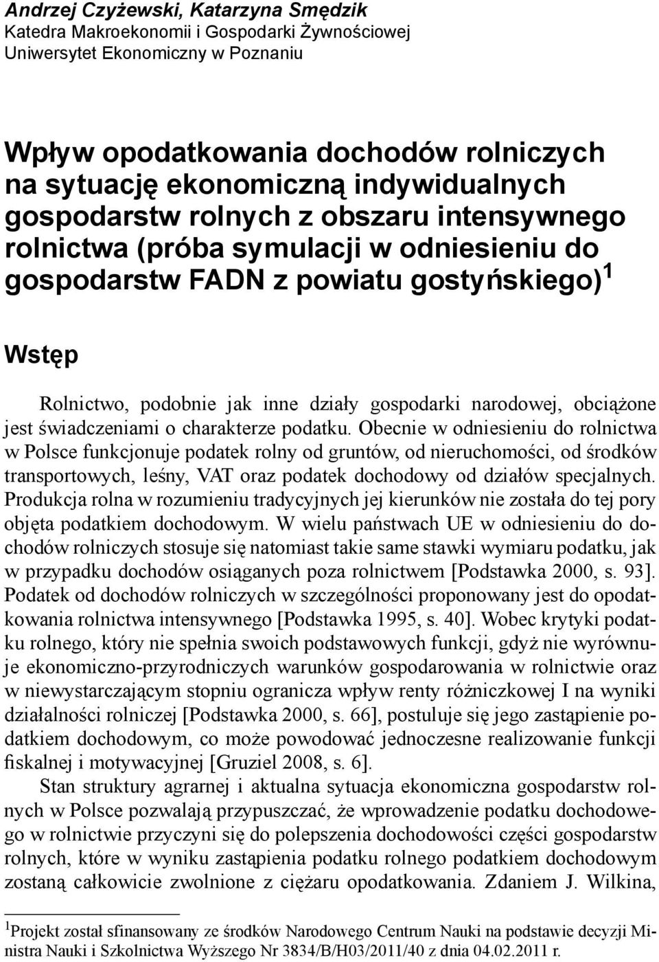 obciążone jest świadczeniami o charakterze podatku.