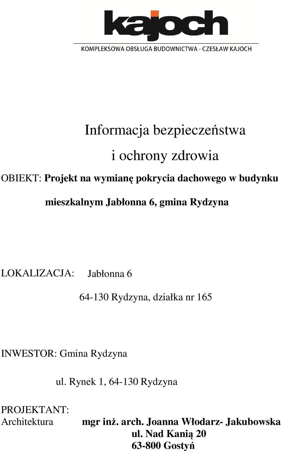 64-130 Rydzyna, działka nr 165 INWESTOR: Gmina Rydzyna ul.