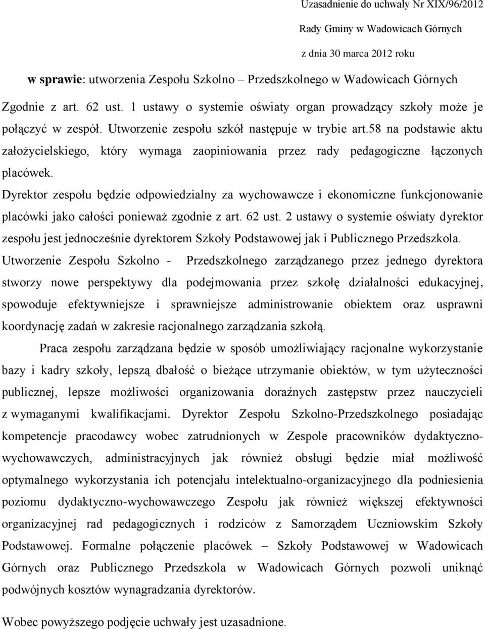 58 na podstawie aktu założycielskiego, który wymaga zaopiniowania przez rady pedagogiczne łączonych placówek.