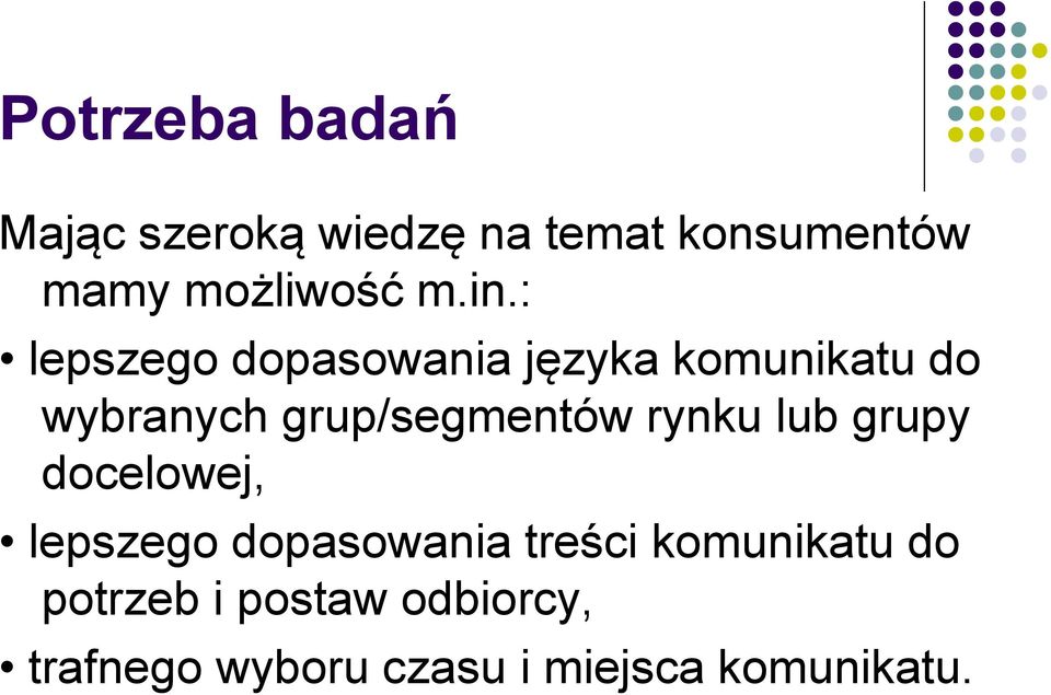 grup/segmentów rynku lub grupy docelowej, lepszego dopasowania treści